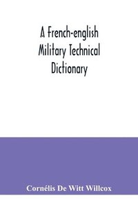 bokomslag French-English military technical dictionary