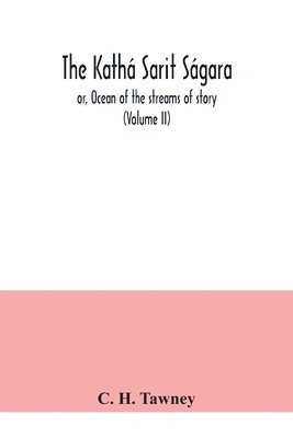 The Kath sarit sgara; or, Ocean of the streams of story (Volume II) 1