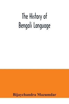 bokomslag The History of Bengali Language