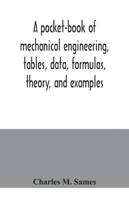 bokomslag pocket-book of mechanical engineering, tables, data, formulas, theory, and examples