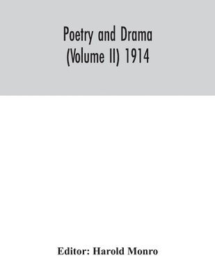 bokomslag Poetry and drama (Volume II) 1914