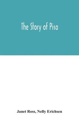 Janet Ross, Nelly Erichsen - story of Pisa, Häftad