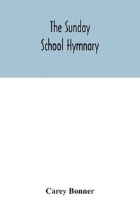 bokomslag The Sunday School hymnary