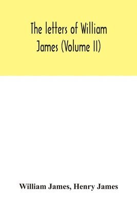 letters of William James (Volume II) 1