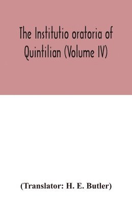 bokomslag Institutio oratoria of Quintilian (Volume IV)
