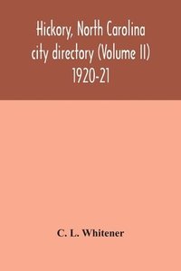 bokomslag Hickory, North Carolina city directory (Volume II) 1920-21