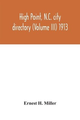 bokomslag High Point, N.C. city directory (Volume III) 1913