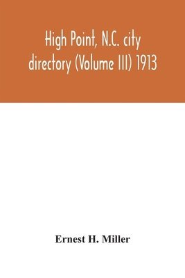 High Point, N.C. city directory (Volume III) 1913