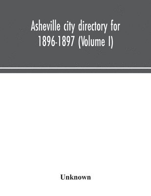 Asheville city directory for 1896-1897 (Volume I) 1