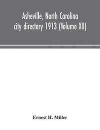 bokomslag Asheville, North Carolina city directory 1913 (Volume XII)