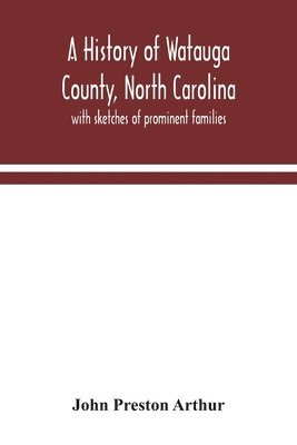 A history of Watauga County, North Carolina 1