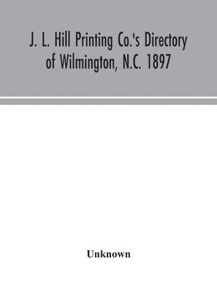 J L Hill Printing Co S Directory Of Wilmington N C 17 Bok Akademibokhandeln