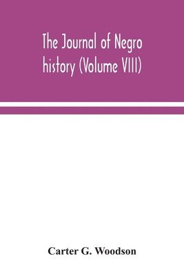 Carter G Woodson - Journal of Negro history (Volume VIII), Häftad