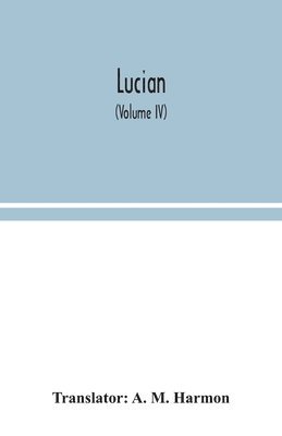 bokomslag Lucian (Volume IV)