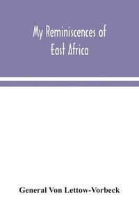 bokomslag My reminiscences of East Africa