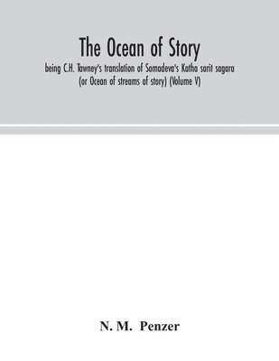 bokomslag ocean of story, being C.H. Tawney's translation of Somadeva's Katha sarit sagara (or Ocean of streams of story) (Volume V)