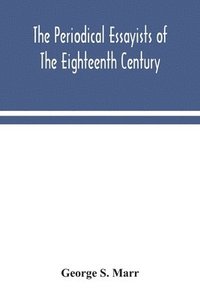 bokomslag periodical essayists of the eighteenth century. With illustrative extracts from the rarer periodicals