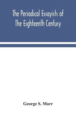 bokomslag periodical essayists of the eighteenth century. With illustrative extracts from the rarer periodicals
