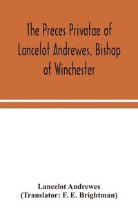 bokomslag The preces privatae of Lancelot Andrewes, Bishop of Winchester