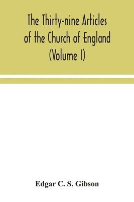 bokomslag Thirty-nine Articles of the Church of England (Volume I)