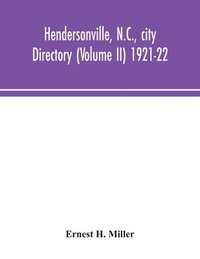 bokomslag Hendersonville, N.C., city directory (Volume II) 1921-22