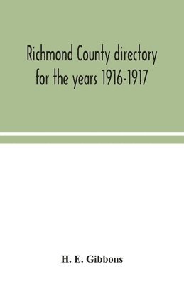 H E Gibbons, H E Gibbons, H. E. Gibbons - Richmond County directory for the years 1916-1917, Häftad