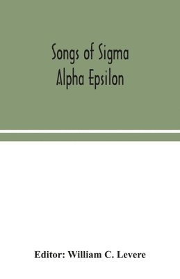 bokomslag Songs of Sigma Alpha Epsilon