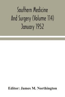 bokomslag Southern medicine and surgery (Volume 114) January 1952