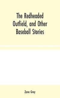 bokomslag Redheaded Outfield, and Other Baseball Stories