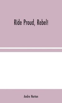 bokomslag Ride Proud, Rebel!