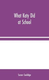 bokomslag What Katy Did at School