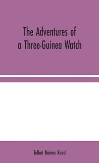 bokomslag The Adventures of a Three-Guinea Watch