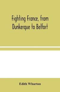 bokomslag From Dunkerque to Belfort Fighting France