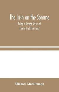 bokomslag The Irish on the Somme