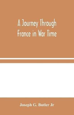 bokomslag A Journey Through France in War Time