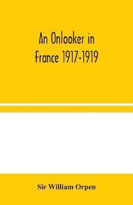 Onlooker in France 1917-1919