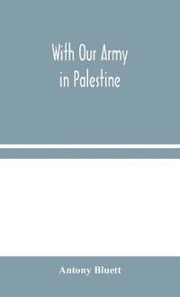 bokomslag With Our Army in Palestine