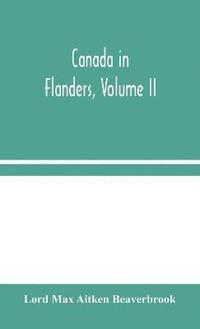 bokomslag Canada in Flanders, Volume II