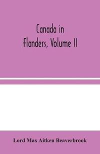 bokomslag Canada in Flanders, Volume II