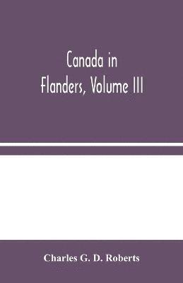 bokomslag Canada in Flanders, Volume III