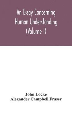 bokomslag essay concerning human understanding (Volume I)