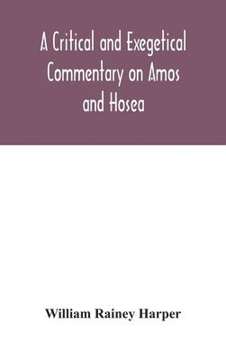 critical and exegetical commentary on Amos and Hosea