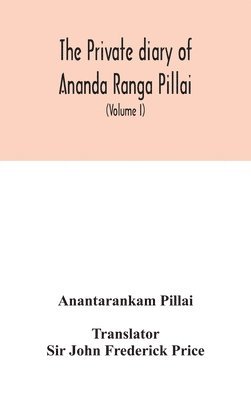 Private diary of Ananda Ranga Pillai