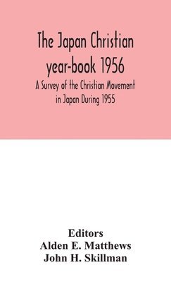 bokomslag The Japan Christian year-book 1956; A Survey of the Christian Movement in Japan During 1955