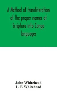 bokomslag A method of transliteration of the proper names of Scripture into Congo languages