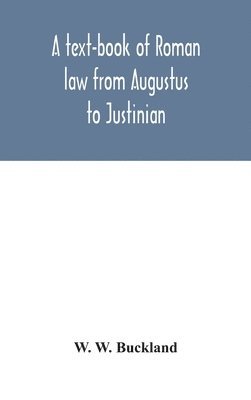 bokomslag text-book of Roman law from Augustus to Justinian