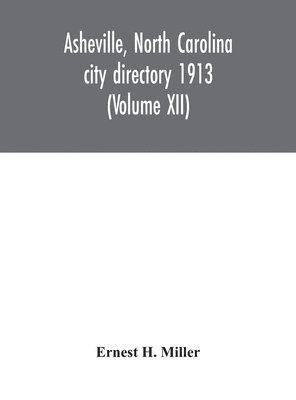 Asheville, North Carolina City Directory 1913 (Volume XII)