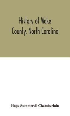 History of Wake County, North Carolina 1