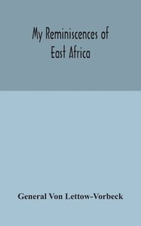 bokomslag My reminiscences of East Africa