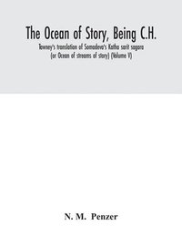 bokomslag ocean of story, being C.H. Tawney's translation of Somadeva's Katha sarit sagara (or Ocean of streams of story) (Volume V)